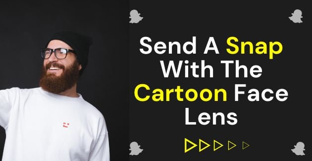 send a snap with the cartoon face lens